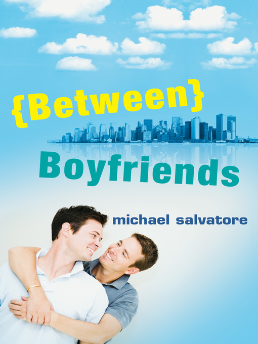 Title details for Between Boyfriends by Michael Salvatore - Available
